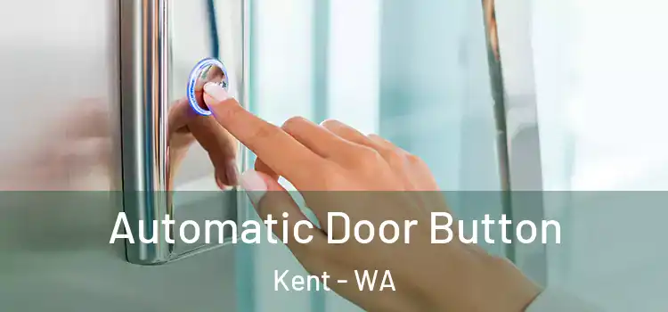 Automatic Door Button Kent - WA