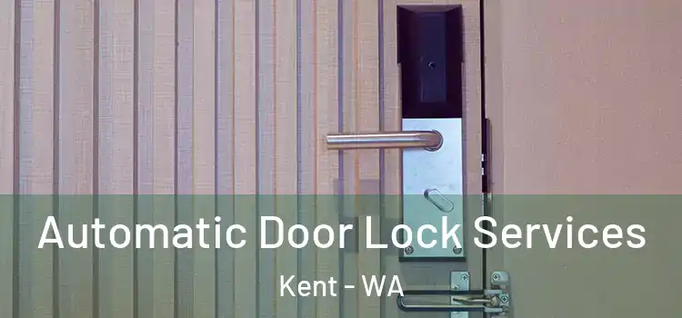 Automatic Door Lock Services Kent - WA