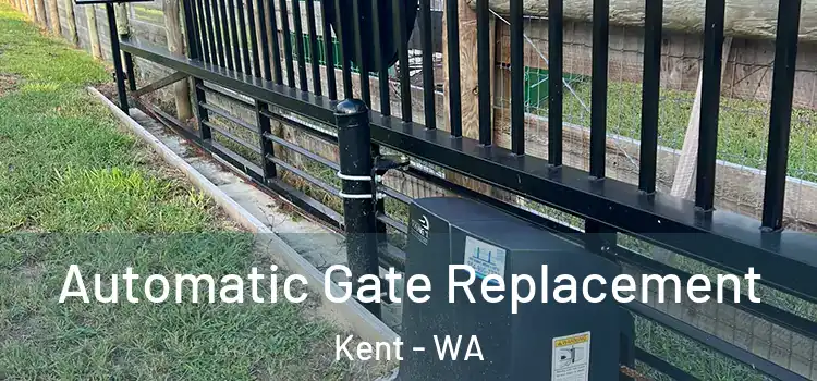  Automatic Gate Replacement Kent - WA