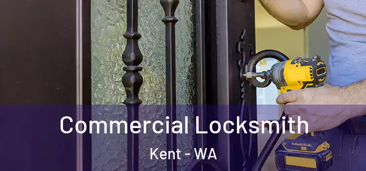 Commercial Locksmith Kent - WA