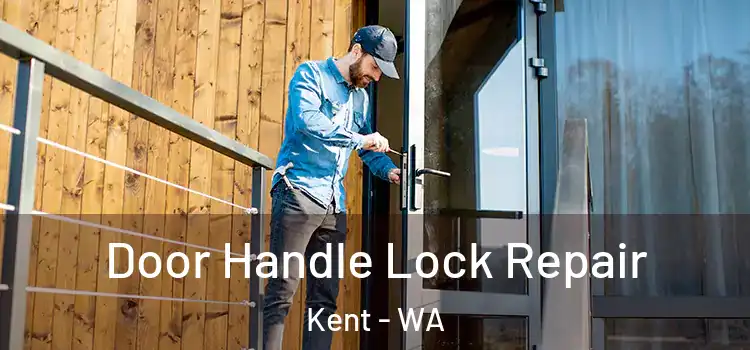  Door Handle Lock Repair Kent - WA