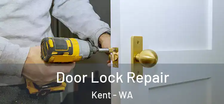  Door Lock Repair Kent - WA