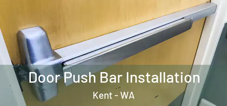 Door Push Bar Installation Kent - WA