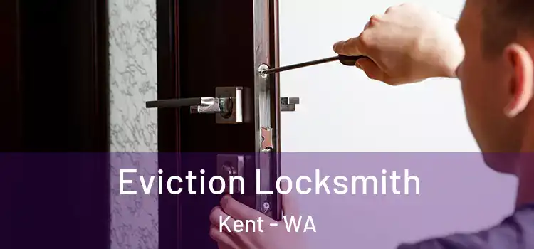 Eviction Locksmith Kent - WA