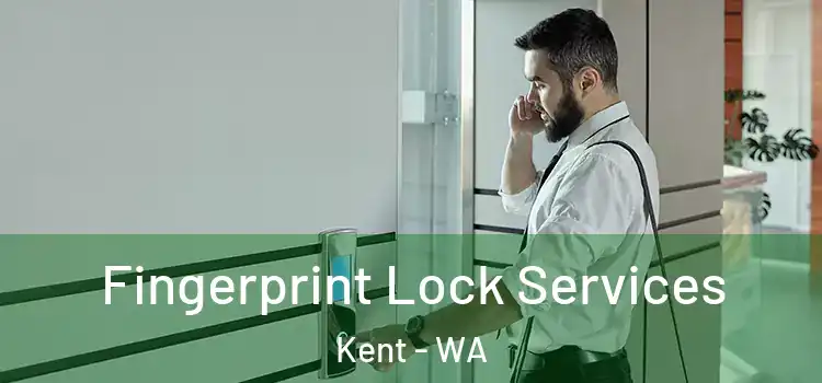 Fingerprint Lock Services Kent - WA