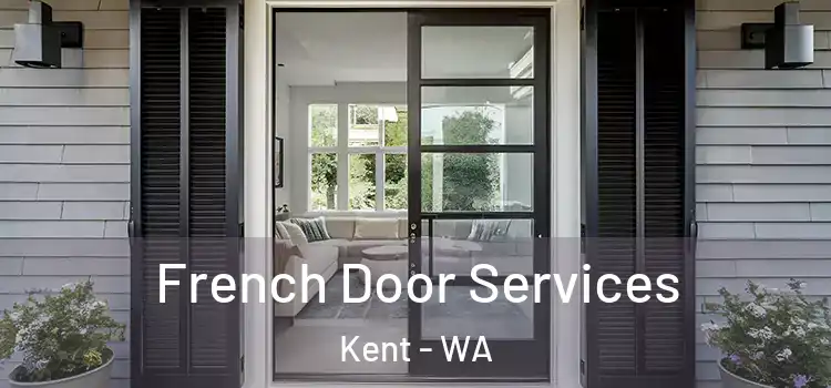 French Door Services Kent - WA