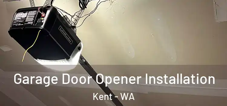  Garage Door Opener Installation Kent - WA