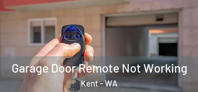  Garage Door Remote Not Working Kent - WA