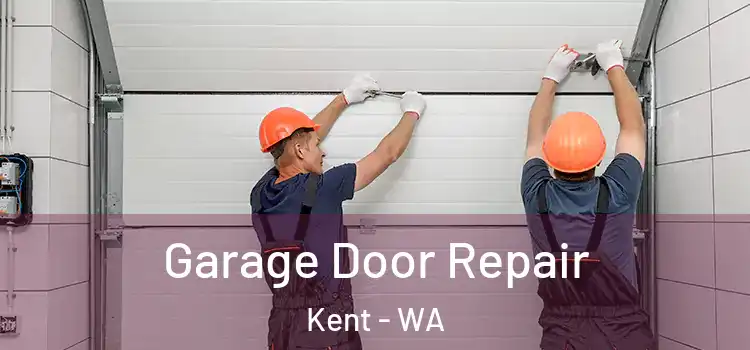  Garage Door Repair Kent - WA