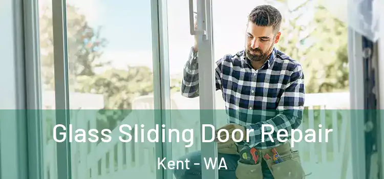  Glass Sliding Door Repair Kent - WA