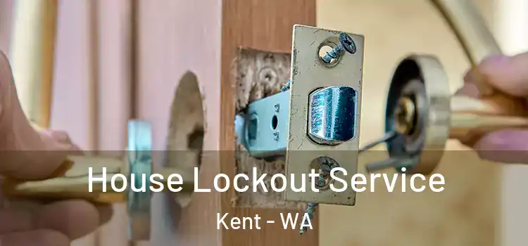  House Lockout Service Kent - WA