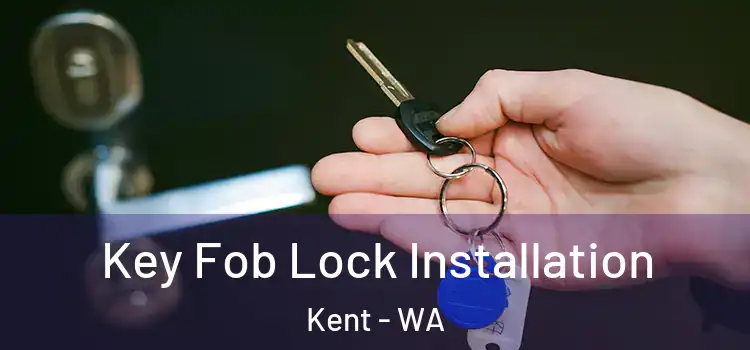  Key Fob Lock Installation Kent - WA