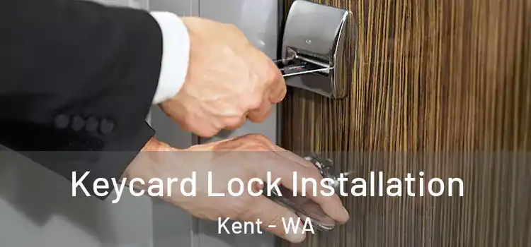 Keycard Lock Installation Kent - WA