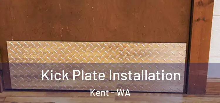 Kick Plate Installation Kent - WA