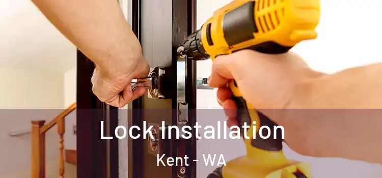  Lock Installation Kent - WA