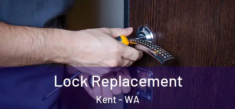  Lock Replacement Kent - WA