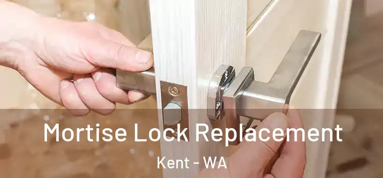  Mortise Lock Replacement Kent - WA