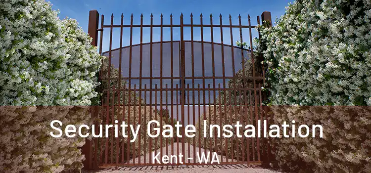  Security Gate Installation Kent - WA